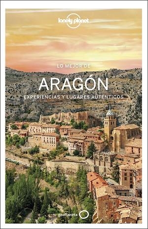LO MEJOR DE ARAGÓN 2022 (LONELY PLANET) | 9788408254461 | BASSI, GIACOMO | Llibreria Drac - Librería de Olot | Comprar libros en catalán y castellano online