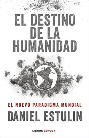 DESTINO DE LA HUMANIDAD, EL | 9788448029531 | ESTULIN, DANIEL | Llibreria Drac - Librería de Olot | Comprar libros en catalán y castellano online