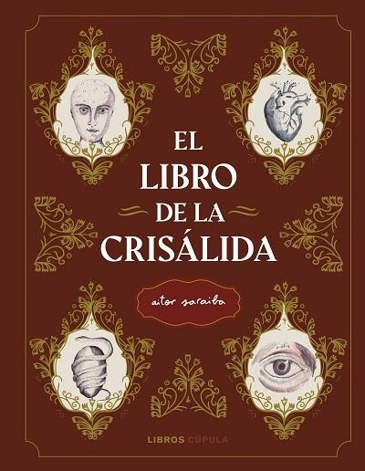 LIBRO DE LA CRISÁLIDA, EL | 9788448028916 | SARAIBA, AITOR | Llibreria Drac - Librería de Olot | Comprar libros en catalán y castellano online