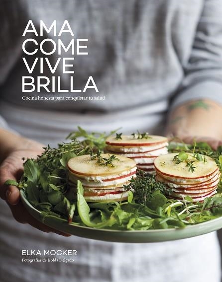 AMA, COME, VIVE, BRILLA | 9788418820540 | MOCKER, ELKA | Llibreria Drac - Librería de Olot | Comprar libros en catalán y castellano online