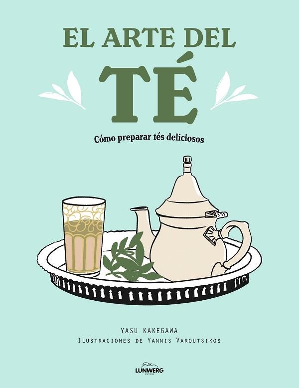 ARTE DEL TÉ, EL | 9788418820519 | KAKEGAWA, YASU; VAROUTSIKOS, YANNIS | Llibreria Drac - Librería de Olot | Comprar libros en catalán y castellano online