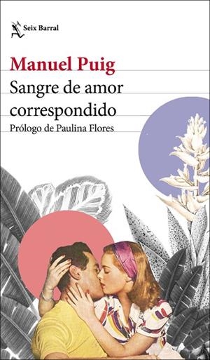 SANGRE DE AMOR CORRESPONDIDO | 9788432240713 | PUIG, MANUEL | Llibreria Drac - Librería de Olot | Comprar libros en catalán y castellano online