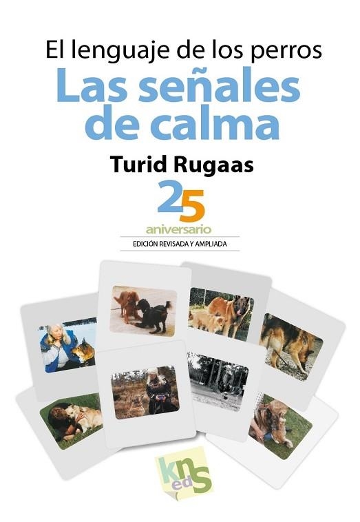 LENGUAJE DE LOS PERROS, EL. LAS SEÑALES DE CALMA | 9788494661075 | RUGAAS, TURID | Llibreria Drac - Librería de Olot | Comprar libros en catalán y castellano online