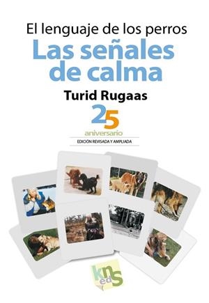 LENGUAJE DE LOS PERROS, EL. LAS SEÑALES DE CALMA | 9788494661075 | RUGAAS, TURID | Llibreria Drac - Librería de Olot | Comprar libros en catalán y castellano online