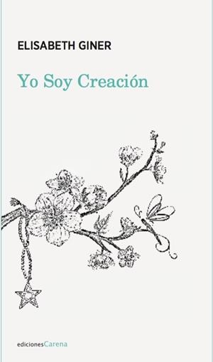 YO SOY CREACIÓN | 9788417258245 | GINER, ELISABETH | Llibreria Drac - Llibreria d'Olot | Comprar llibres en català i castellà online