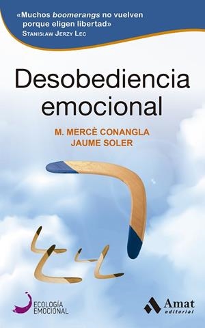 DESOBEDIENCIA EMOCIONAL | 9788497355407 | CONANGLA, MERCÈ; SOLER, JAUME | Llibreria Drac - Librería de Olot | Comprar libros en catalán y castellano online