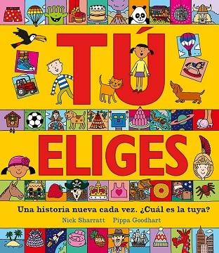 TÚ ELIGES. UNA HISTORIA NUEVA CADA VEZ. ¿CUÁL ES LA TUYA? | 9788427216891 | SHARRATT, NICK | Llibreria Drac - Librería de Olot | Comprar libros en catalán y castellano online