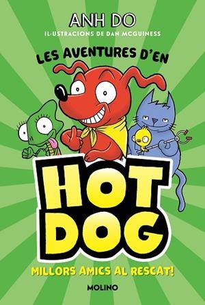 MILLORS AMICS AL RESCAT (LES AVENTURES D’EN HOTDOG! 1) | 9788427225947 | DO, ANH | Llibreria Drac - Llibreria d'Olot | Comprar llibres en català i castellà online