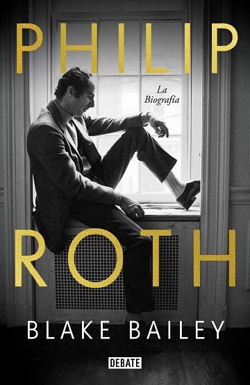 PHILIP ROTH. LA BIOGRAFÍA | 9788418056758 | BAILEY, BLAKE | Llibreria Drac - Librería de Olot | Comprar libros en catalán y castellano online