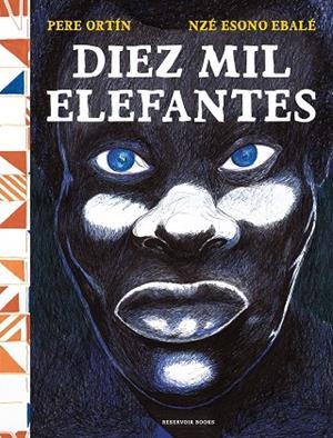 DIEZ MIL ELEFANTES | 9788418052743 | ORTÍN NZÉ, PERE; EBALE, ESONO | Llibreria Drac - Librería de Olot | Comprar libros en catalán y castellano online