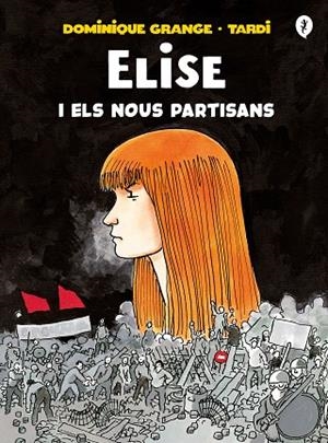ELISE I ELS NOUS PARTISANS | 9788418621222 | GRANGE, TARDI DOMINIQUE | Llibreria Drac - Llibreria d'Olot | Comprar llibres en català i castellà online