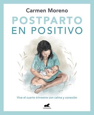 POSTPARTO EN POSITIVO: VIVE EL CUARTO TRIMESTRE CON CALMA Y CONEXIÓN | 9788418620546 | MORENO, CARMEN | Llibreria Drac - Librería de Olot | Comprar libros en catalán y castellano online