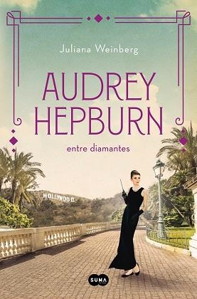 AUDREY HEPBURN ENTRE DIAMANTES | 9788491296294 | WEINBERG, JULIANA | Llibreria Drac - Librería de Olot | Comprar libros en catalán y castellano online