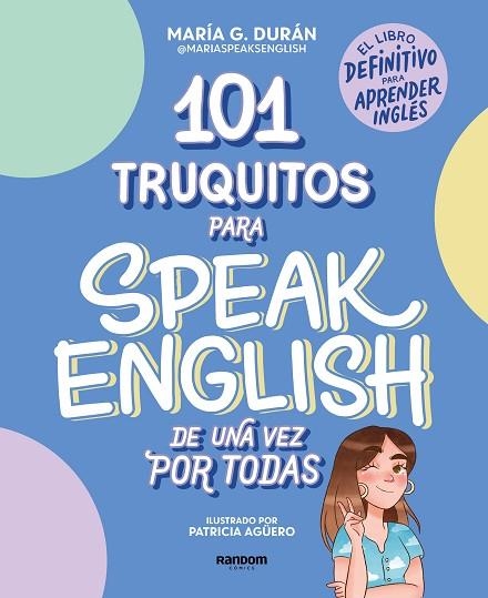 101 TRUQUITOS PARA SPEAK ENGLISH DE UNA VEZ POR TODAS | 9788418040252 | MARÍA SPEAKS ENGLISH | Llibreria Drac - Librería de Olot | Comprar libros en catalán y castellano online