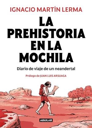 PREHISTORIA EN LA MOCHILA, LA | 9788403518407 | MARTÍN LERMA, IGNACIO | Llibreria Drac - Llibreria d'Olot | Comprar llibres en català i castellà online