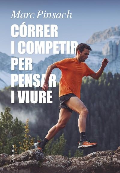 CÓRRER I COMPETIR PER PENSAR I VIURE | 9788466429184 | PINSACH, MARC | Llibreria Drac - Librería de Olot | Comprar libros en catalán y castellano online