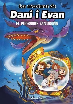 PLIOSAURE FANTASMA, EL (LES AVENTURES DE DANI I EVAN 6) | 9788413893051 | LAS AVENTURAS DE DANI Y EVAN | Llibreria Drac - Llibreria d'Olot | Comprar llibres en català i castellà online