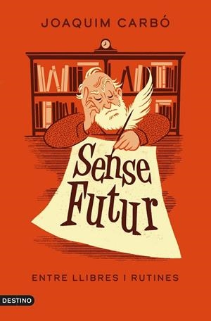 SENSE FUTUR | 9788497103381 | CARBÓ, JOAQUIM | Llibreria Drac - Llibreria d'Olot | Comprar llibres en català i castellà online