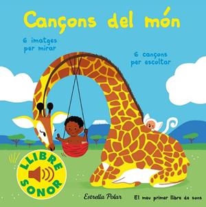 CANÇONS DEL MÓN. EL MEU PRIMER LLIBRE DE SONS | 9788413891323 | FOUQUIER, ELSA | Llibreria Drac - Llibreria d'Olot | Comprar llibres en català i castellà online