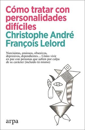 CÓMO TRATAR CON PERSONALIDADES DIFÍCILES | 9788418741456 | ANDRÉ, CHRISTOPHE; LELORD, FRANÇOIS | Llibreria Drac - Llibreria d'Olot | Comprar llibres en català i castellà online