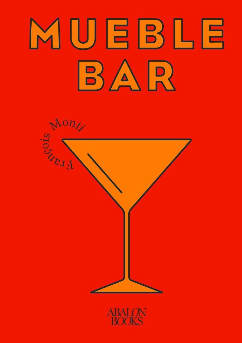 MUEBLE BAR | 9788412224788 | MONTI, FRANÇOIS | Llibreria Drac - Librería de Olot | Comprar libros en catalán y castellano online