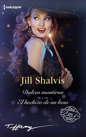 DULCES MENTIRAS | EL HECHIZO DE UN BESO | 9788411056564 | SHALVIS, JILL | Llibreria Drac - Librería de Olot | Comprar libros en catalán y castellano online