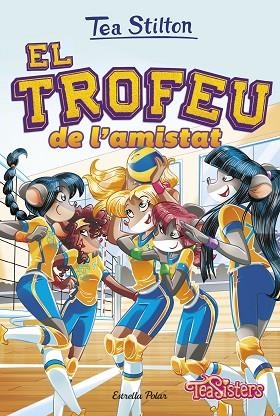 TROFEU DE L'AMISTAT, EL (TEA STILTON 41) | 9788413891453 | STILTON, TEA | Llibreria Drac - Librería de Olot | Comprar libros en catalán y castellano online