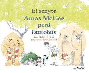 SENYOR AMOS MCGEE PER L'AUTOBUS, EL | 9788418900167 | STEAD, PHILIP C. | Llibreria Drac - Llibreria d'Olot | Comprar llibres en català i castellà online