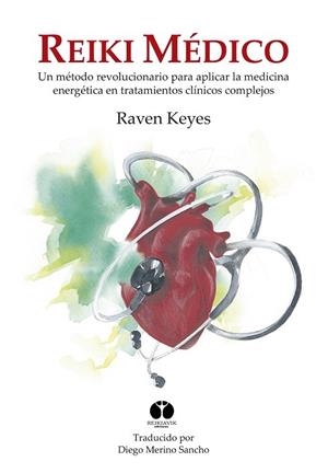 REIKI MEDICO | 9788494446375 | KEYES, RAVEN | Llibreria Drac - Librería de Olot | Comprar libros en catalán y castellano online