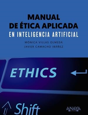MANUAL DE ÉTICA APLICADA EN INTELIGENCIA ARTIFICIAL | 9788441545953 | VILLAS, MÓNICA; CAMACHO, JAVIER | Llibreria Drac - Librería de Olot | Comprar libros en catalán y castellano online