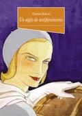 SIGLO DE ANTIFEMINISMO | 9788470308888 | BARD, CHISTINE | Llibreria Drac - Librería de Olot | Comprar libros en catalán y castellano online
