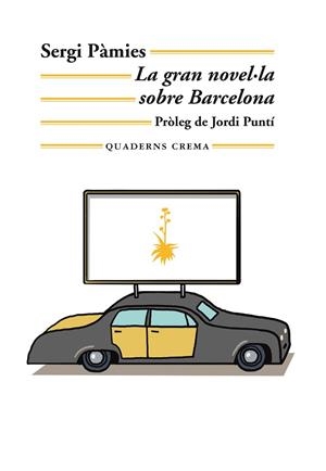 GRAN NOVEL·LA SOBRE BARCELONA, LA | 9788477276654 | PÀMIES, SERGI | Llibreria Drac - Librería de Olot | Comprar libros en catalán y castellano online