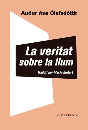 VERITAT SOBRE LA LLUM, LA | 9788473293433 | ÓLAFSDÓTTIR, AUDUR AVA | Llibreria Drac - Llibreria d'Olot | Comprar llibres en català i castellà online