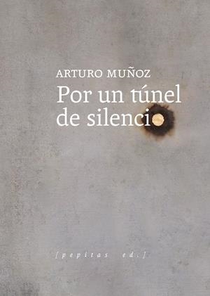 POR UN TÚNEL DE SILENCIO | 9788418998096 | MUÑOZ, ARTURO | Llibreria Drac - Librería de Olot | Comprar libros en catalán y castellano online