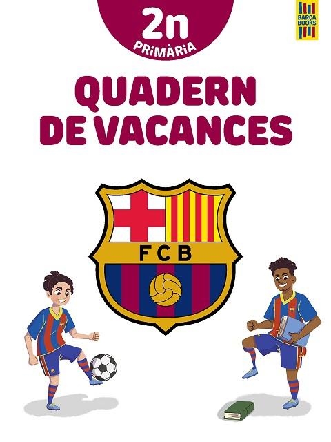 BARÇA. QUADERN DE VACANCES. 2N DE PRIMÀRIA | 9788413892009 | PRODUCTO OFICIAL F.C. BARCELONA | Llibreria Drac - Librería de Olot | Comprar libros en catalán y castellano online