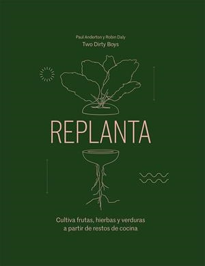 REPLANTA | 9788419043016 | ANDERTON, PAUL; DALY, ROBIN | Llibreria Drac - Librería de Olot | Comprar libros en catalán y castellano online