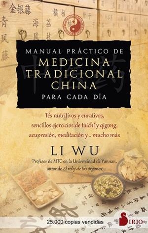 MANUAL PRÁCTICO DE MEDICINA TRADICIONAL CHINA PARA CADA DÍA | 9788418531880 | WU, PROFESOR LI | Llibreria Drac - Llibreria d'Olot | Comprar llibres en català i castellà online