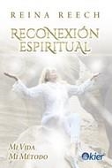 RECONEXIÓN ESPIRITUAL | 9788418801112 | REECH, REINA | Llibreria Drac - Librería de Olot | Comprar libros en catalán y castellano online