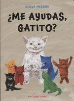 ME AYUDAS GATITO? | 9788412372892 | MESSING, GISELA | Llibreria Drac - Librería de Olot | Comprar libros en catalán y castellano online