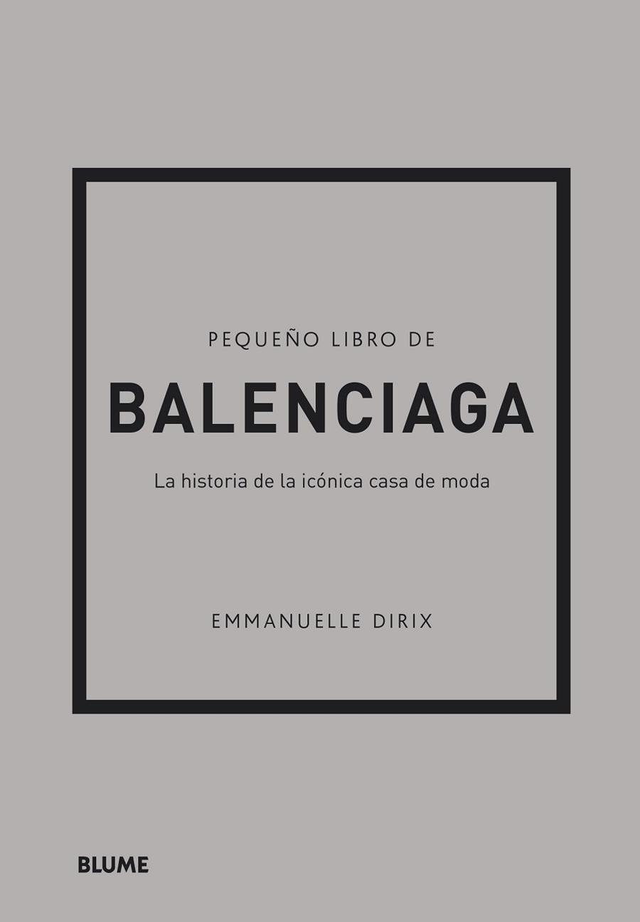 PEQUEÑO LIBRO DE BALENCIAGA | 9788418725715 | DIRIX, EMMANUELLE | Llibreria Drac - Librería de Olot | Comprar libros en catalán y castellano online