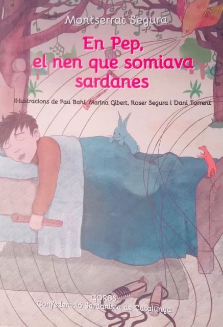 EN PEP, EL NEN QUE SOMIAVA SARDANES | 9788494848896 | SEGURA, MONTSERRAT | Llibreria Drac - Librería de Olot | Comprar libros en catalán y castellano online