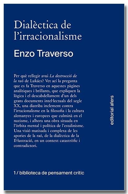 DIALÈCTICA DE L'IRRACIONALISME | 9788418618260 | TRAVERSO, ENZO | Llibreria Drac - Librería de Olot | Comprar libros en catalán y castellano online
