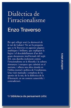 DIALÈCTICA DE L'IRRACIONALISME | 9788418618260 | TRAVERSO, ENZO | Llibreria Drac - Llibreria d'Olot | Comprar llibres en català i castellà online