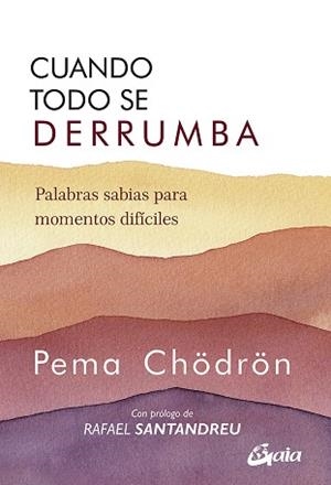 CUANDO TODO SE DERRUMBA | 9788484459941 | CHÖDRÖN, PEMA | Llibreria Drac - Llibreria d'Olot | Comprar llibres en català i castellà online