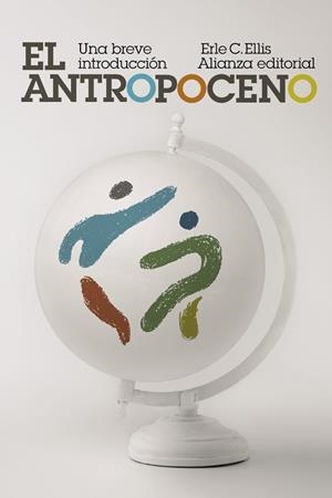 ANTROPOCENO, EL. UNA BREVE INTRODUCCIÓN | 9788413628615 | ELLIS, ERLE C. | Llibreria Drac - Llibreria d'Olot | Comprar llibres en català i castellà online