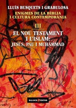 ENIGMES DE LA BÍBLIA I CULTURA CONTEMPORÀNIA III | 9788412481921 | BUSQUETS I GRABULOSA, LLUÍS | Llibreria Drac - Librería de Olot | Comprar libros en catalán y castellano online
