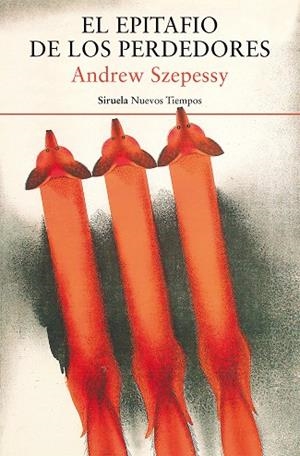 EPITAFIO DE LOS PERDEDORES, EL | 9788419207500 | SZEPESSY, ANDREW | Llibreria Drac - Llibreria d'Olot | Comprar llibres en català i castellà online