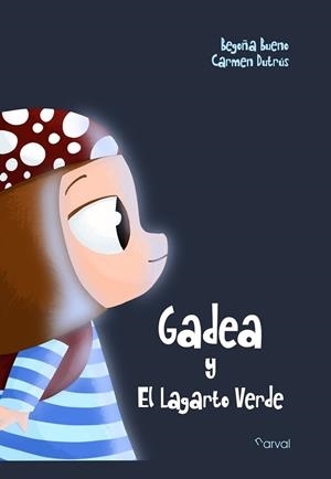 GADEA Y EL LAGARTO VERDE | 9788412425758 | BUENO, BEGOÑA | Llibreria Drac - Librería de Olot | Comprar libros en catalán y castellano online