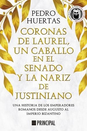 CORONAS DE LAUREL, UN CABALLO EN EL SENADO Y LA NARIZ DE JUSTINIANO | 9788418216428 | HUERTAS, PEDRO | Llibreria Drac - Llibreria d'Olot | Comprar llibres en català i castellà online