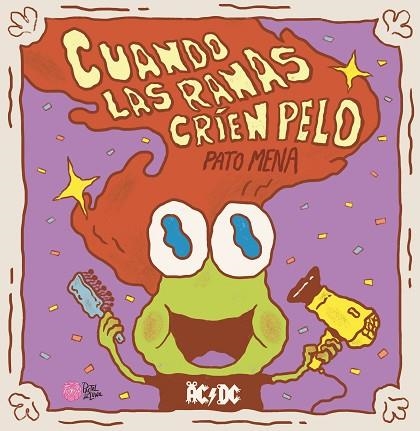 CUANDO LAS RANAS CRÍEN PELO | 9788416427543 | MENA, PATO | Llibreria Drac - Librería de Olot | Comprar libros en catalán y castellano online